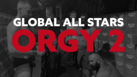 GLOBAL ALL STARS ORGY 2 PART 1 (Manuel Skye, Adam Tyrant, Rob Montana, & More)